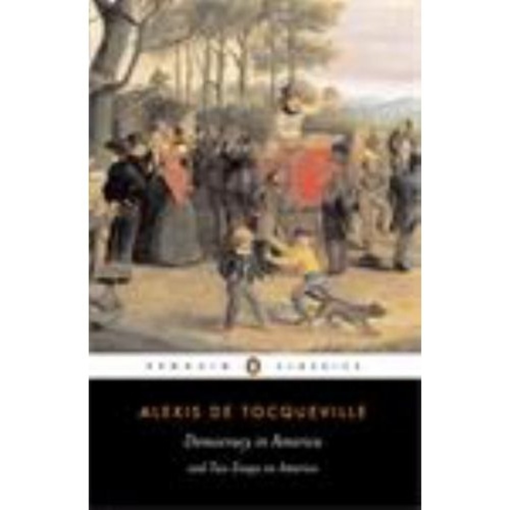 Alexis de Tocqueville democracy in America and Two Essays Penguin Classics book